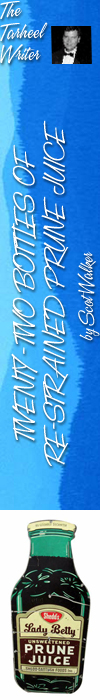 Twenty-two Bottles of Re-strained Prune Juice! by Scot Walker